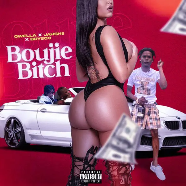 qwella ft. jahshii, brysco - boujie bitch