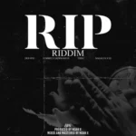 R.I.P Riddim (2020) – Noah X Production