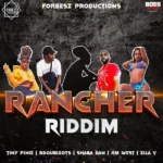 Rancher Riddim – Forbesz Productions