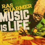 ras-charmer-music-is-life-binghi-mix