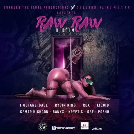 Raw Raw Riddim – Conquer The Globe/Sheldon Kaine Raw Raw Riddim - Conquer The Globe/sheldon Kaine