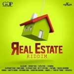 Real Estate Riddim – Good Good Productions