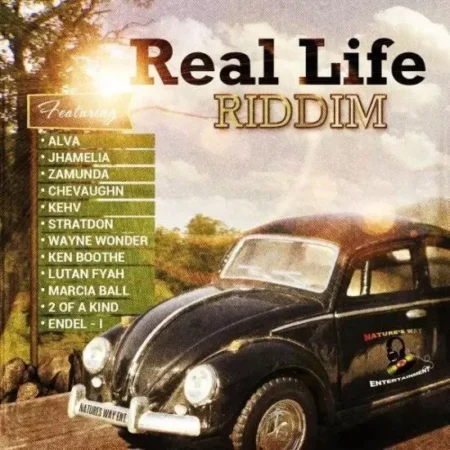 Real Life Riddim - Natures Way Entertainment
