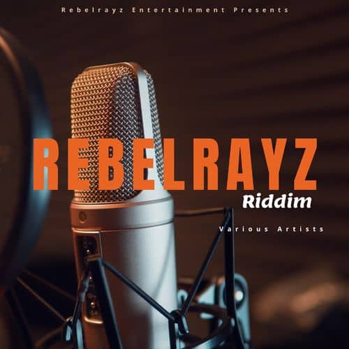 rebelrayz riddim - rebelrayz entertainment