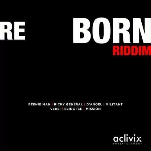 reborn riddim - aclivix entertainment