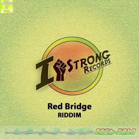 Red Bridge Riddim – I Strong Records Red Bridge Riddim - I Strong Records