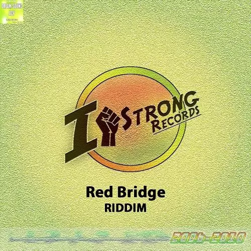 red bridge riddim - i strong records