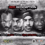 Red Redemption Riddim – Hungry Lion