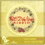 Red Wine Riddim (2012) – Out Deh Records