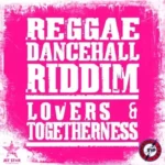 Reggae Dancehall Riddim: Lovers and Togetherness