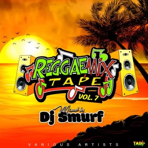 reggae mix tape, vol 7 (mixed by dj smurf) - tad's record