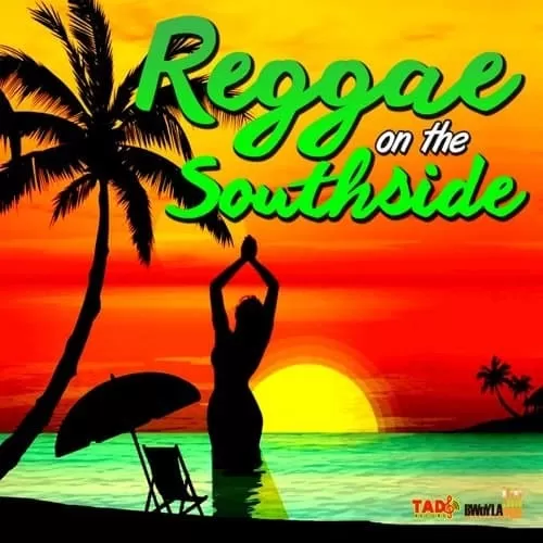reggae on the southside riddim - tads record / bwoyla room production