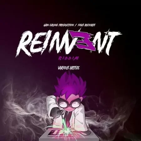 Reinvent Riddim – Hevs/Wan Grung Production reinvent riddim - hevs/wan grung production