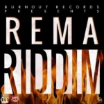 Rema Riddim – Burnout Records