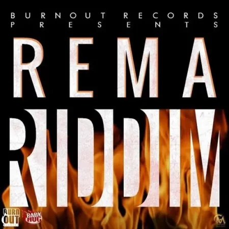 Rema Riddim - Burnout Records