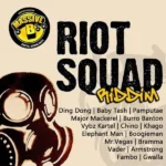 Riot Squad Riddim – Massive B