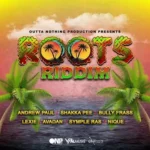 Roots Riddim – Outta Nothing