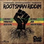 Rootsman Riddim (2013) – Overstand Entertainment
