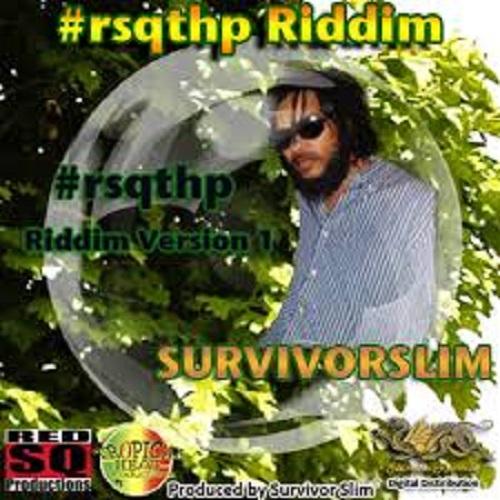 rsqthp riddim - survivor slim