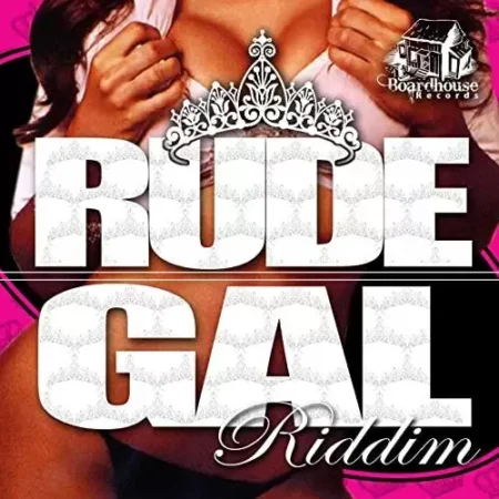 Rude Gal Riddim - Boardhouse Records