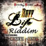 Ruff Life Riddim – Fresh Fame Records