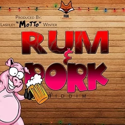 rum and pork riddim - fox productions