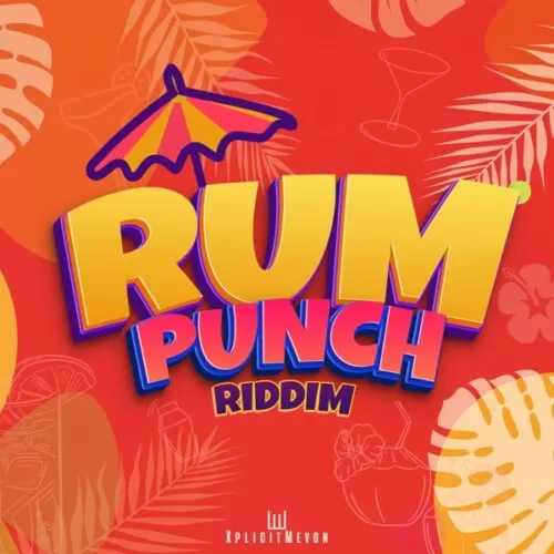 rum punch riddim - xplicitmevon productions