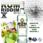 Rum Riddim – Noah X