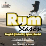 Rum Season Riddim – Loyalty Family Productions