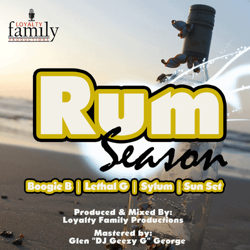 rum season riddim - loyalty family productions