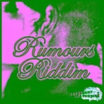 Rumours Riddim (2012) – Necessary Mayhem Productions