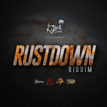 Rust Down Riddim – Island Shak Entertainment Rust Down Riddim - Island Shak Entertainment