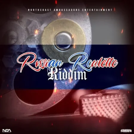 rvssian roulette riddim - northcoast ambassadors entertainment