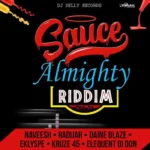 Sauce Almighty Riddim – DJ Delly Records