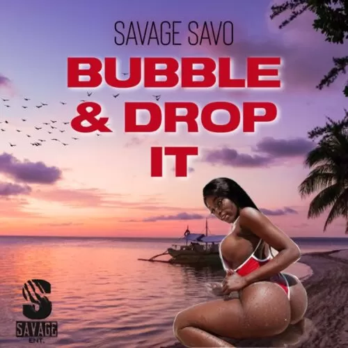 savage savo - bubble & drop it