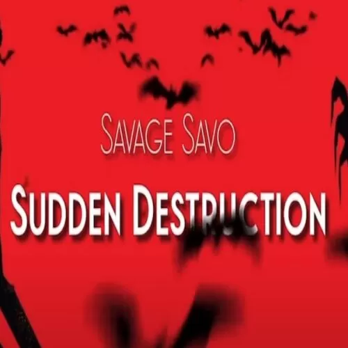 savage savo - sudden destruction