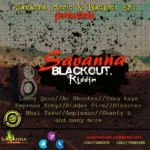 Savanna Blackout Riddim – Savanna Music / Blackout Ent