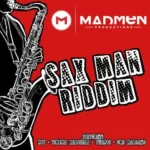 Sax Man Riddim – Madmen Productions