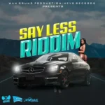 Say Less Riddim – Hevs Records / Wan Grung Production