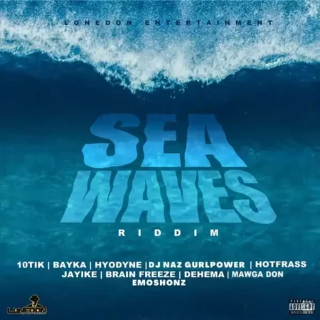 sea waves riddim - lone don entertainment
