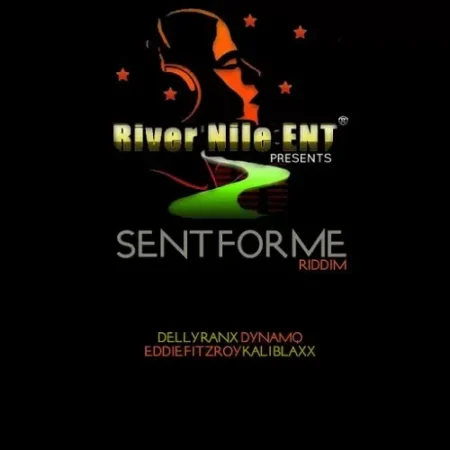sent for me riddim - river nile entertainment