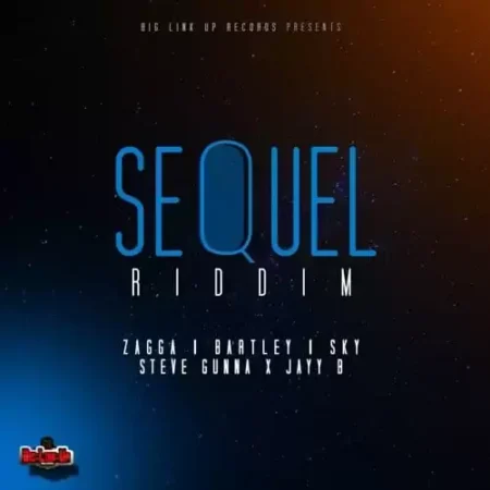 Sequel Riddim – Big Link Up Records sequel riddim - big link up records