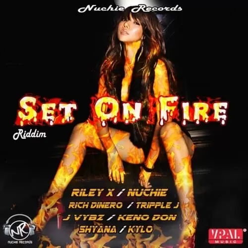 set on fire riddim - nuchie records