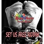 Set Us Free Riddim – Ricko Berry