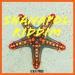 Shanapol Riddim – Evorecordz