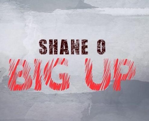 Shane O Big Up