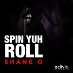 shane-o-spin-yuh-roll