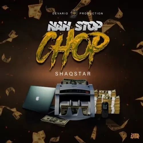 shaqstar - nah stop chop