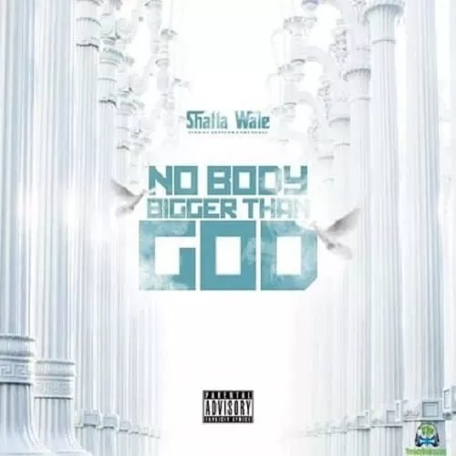shatta wale - nobody bigger than god