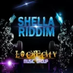 Shella Riddim (2013) – Lockcity Records And Truckback Records